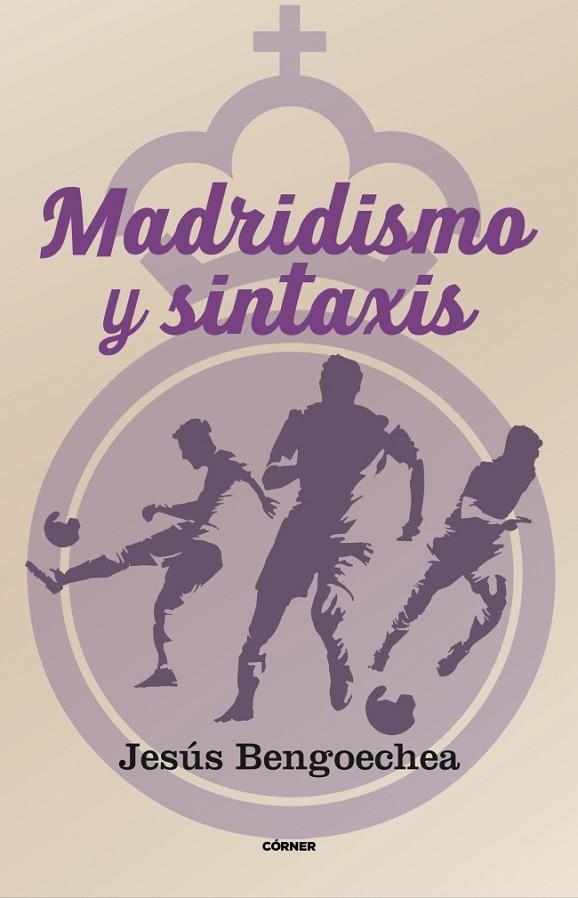 Madridismo y sintáxis | 9788412637724 | Bengoechea, Jesús | Librería Castillón - Comprar libros online Aragón, Barbastro