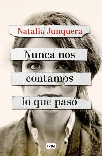 Nunca nos contamos lo que pasó | 9788491299325 | Junquera, Natalia | Librería Castillón - Comprar libros online Aragón, Barbastro