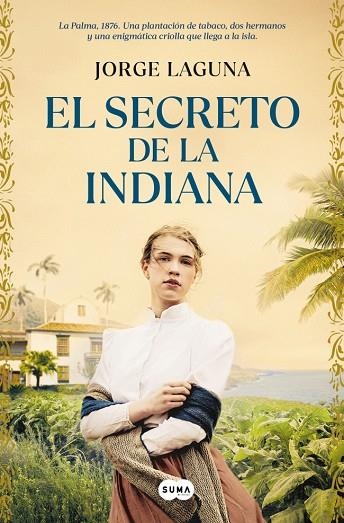 El secreto de la indiana | 9788491299042 | Laguna, Jorge | Librería Castillón - Comprar libros online Aragón, Barbastro