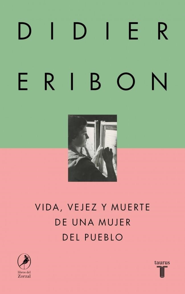 Vida, vejez y muerte de una mujer del pueblo | 9788430627110 | Eribon, Didier | Librería Castillón - Comprar libros online Aragón, Barbastro