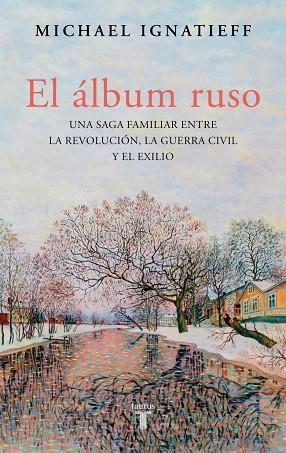 El álbum ruso | 9788430627554 | Ignatieff, Michael | Librería Castillón - Comprar libros online Aragón, Barbastro