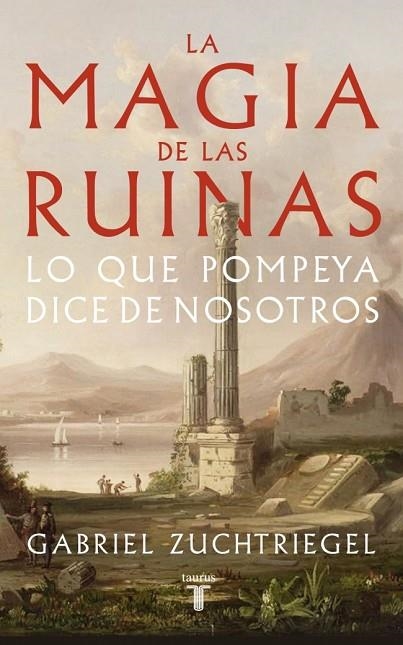 La magia de las ruinas | 9788430626991 | Zuchtriegel, Gabriel | Librería Castillón - Comprar libros online Aragón, Barbastro