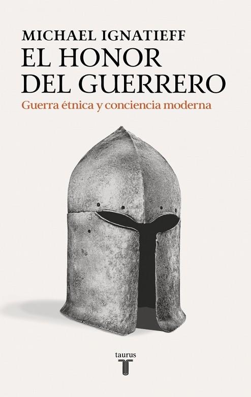 El honor del guerrero | 9788430627578 | Ignatieff, Michael | Librería Castillón - Comprar libros online Aragón, Barbastro