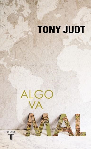 Algo va mal | 9788430627226 | Judt, Tony | Librería Castillón - Comprar libros online Aragón, Barbastro