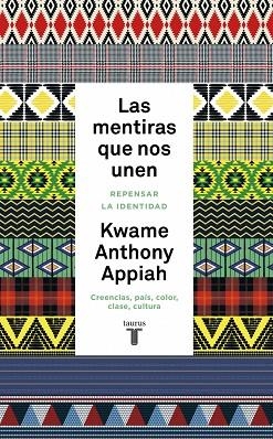 Las mentiras que nos unen | 9788430627059 | Appiah, Kwame Anthony | Librería Castillón - Comprar libros online Aragón, Barbastro