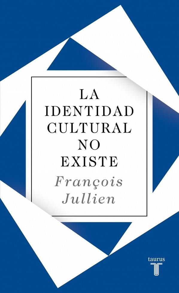 La identidad cultural no existe | 9788430627073 | Jullien, François | Librería Castillón - Comprar libros online Aragón, Barbastro