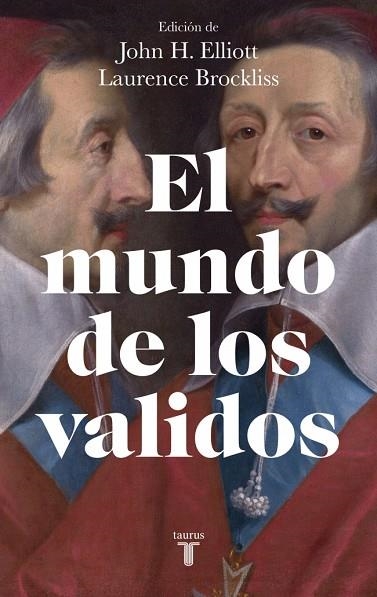 El mundo de los validos | 9788430625543 | Elliott, John H./Brockliss, Laurence | Librería Castillón - Comprar libros online Aragón, Barbastro