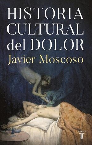 Historia cultural del dolor | 9788430624225 | Moscoso, Javier | Librería Castillón - Comprar libros online Aragón, Barbastro