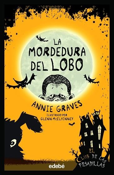 LA MORDEDURA DEL LOBO - EL CLUB DE LAS PESADILLAS 6 | 9788468370408 | Graves, Annie | Librería Castillón - Comprar libros online Aragón, Barbastro