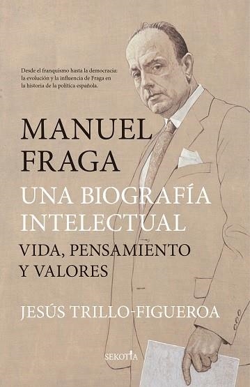 MANUEL FRAGA : UNA BIOGRAFÍA INTELECTUAL | 9788419979292 | TRILLO-FIGUEROA, JESUS | Librería Castillón - Comprar libros online Aragón, Barbastro