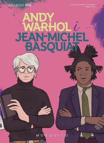 Andy Warhol i Jean-Michel Basquiat | 9788419095176 | Ferretti de Blonay, Francesca | Librería Castillón - Comprar libros online Aragón, Barbastro