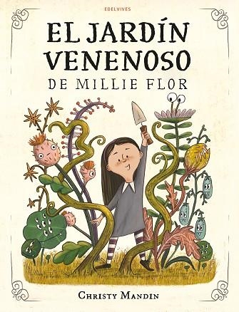 El jardín venenoso de Millie Flor | 9788414061374 | Mandin, Christy | Librería Castillón - Comprar libros online Aragón, Barbastro