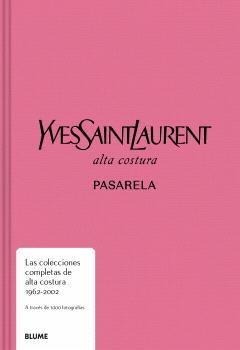 Pasarela. Yves Saint Laurent | 9788410048645 | Varios autores | Librería Castillón - Comprar libros online Aragón, Barbastro