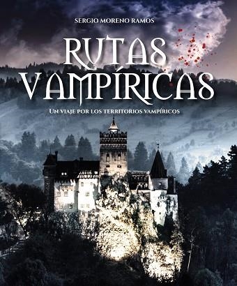 Rutas Vampíricas | 9788491587750 | Moreno Ramos, Sergio | Librería Castillón - Comprar libros online Aragón, Barbastro