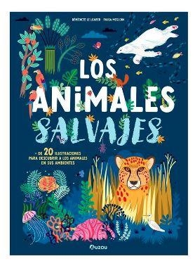 Animales salvajes, un documental animado | 9791039552653 | Le Loar, Benedicte | Librería Castillón - Comprar libros online Aragón, Barbastro