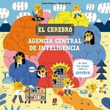 El cerebro. Agencia central de inteligencia | 9788411826396 | Roberts, Emma | Librería Castillón - Comprar libros online Aragón, Barbastro