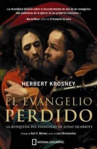 EVANGELIO PERDIDO, EL : LA BUSQUEDA DEL EVANGELIO JUDAS ISCA | 9788482983714 | KROSNEY, HERBERT | Librería Castillón - Comprar libros online Aragón, Barbastro