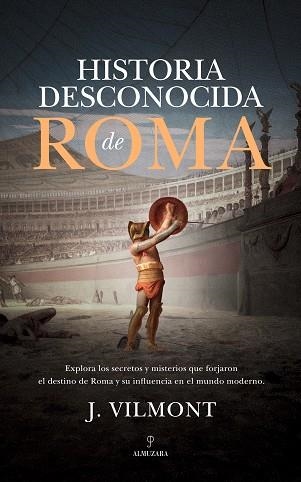 Historia desconocida de Roma | 9788410523876 | J. Vilmont | Librería Castillón - Comprar libros online Aragón, Barbastro