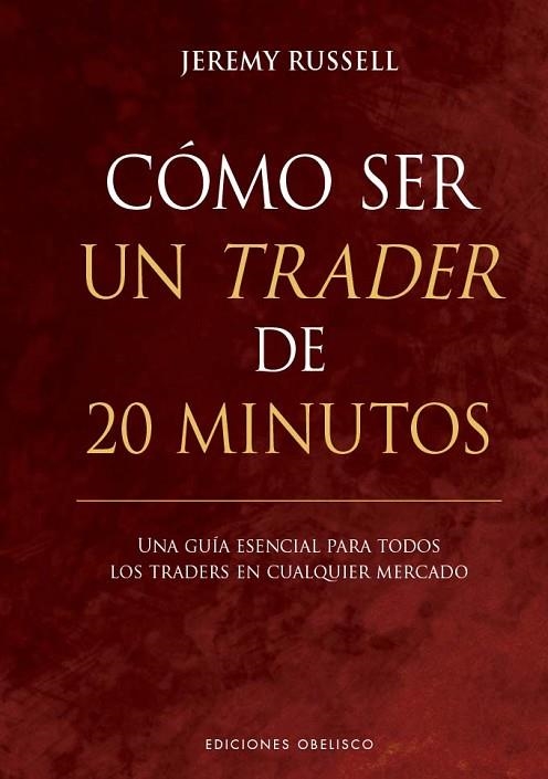 Cómo ser un trader de 20 minutos | 9788411722049 | Russell, Jeremy | Librería Castillón - Comprar libros online Aragón, Barbastro