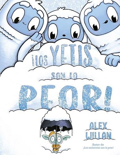 ¡Los yetis son lo peor! | 9788491457435 | Willan, Alex | Librería Castillón - Comprar libros online Aragón, Barbastro