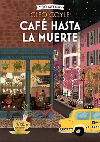 Café hasta la muerte (Cozy Mystery) | 9788419599650 | Coyle, Cleo | Librería Castillón - Comprar libros online Aragón, Barbastro