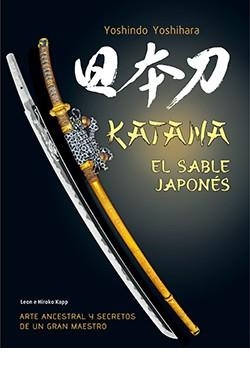 KATANA EL SABLE JAPONÉS | 9788419282989 | YOSHINDO YOSHIHARA | Librería Castillón - Comprar libros online Aragón, Barbastro