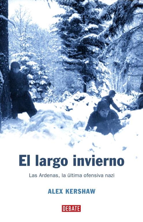 LARGO INVIERNO, EL : LA BATALLA DE LAS ARDENAS | 9788483066683 | KERSHAW, ALEX | Librería Castillón - Comprar libros online Aragón, Barbastro