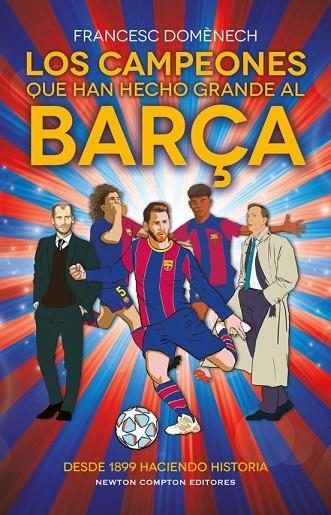 Los campeones que han hecho grande al Barça | 9788410080775 | Domenech, Francesc | Librería Castillón - Comprar libros online Aragón, Barbastro