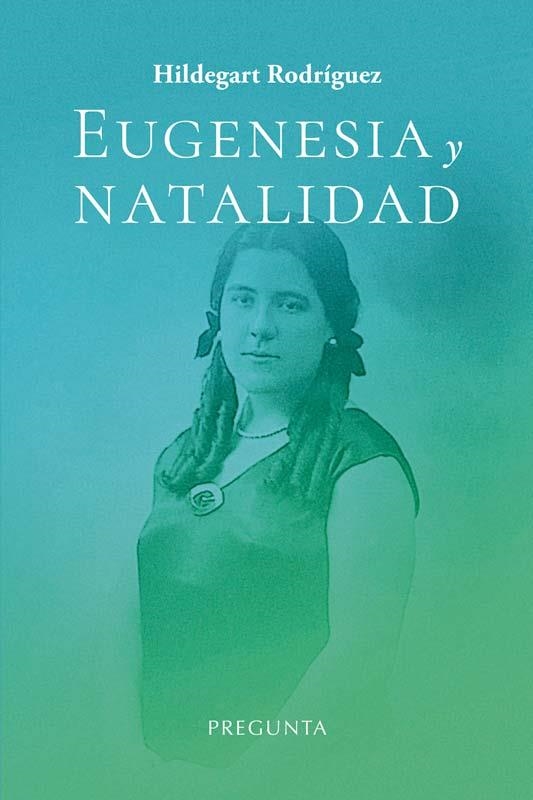 Eugenesia y natalidad | 9788419766564 | Rodríguez, Hildegart | Librería Castillón - Comprar libros online Aragón, Barbastro