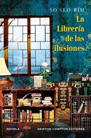 LA LIBRERÍA DE LAS ILUSIONES | 9788410359161 | So, Seo-rim | Librería Castillón - Comprar libros online Aragón, Barbastro