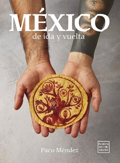 México de ida y vuelta | 9788408281634 | Méndez, Paco | Librería Castillón - Comprar libros online Aragón, Barbastro