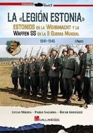 La Legión Estonia. Parte I | 9788419469700 | Molina Franco, Lucas / González López, Óscar / Sagarra Renedo, Pablo | Librería Castillón - Comprar libros online Aragón, Barbastro