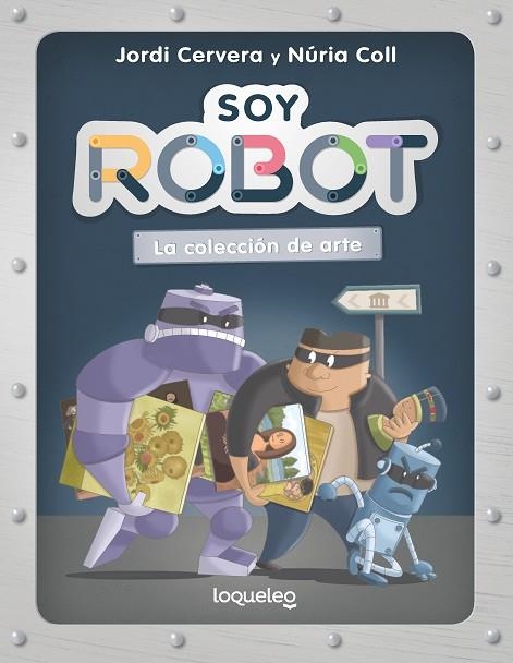 Soy robot 2. La colección de arte | 9788491225645 | Cervera Nogues, Jordi / Coll Sanchez, Nuria | Librería Castillón - Comprar libros online Aragón, Barbastro