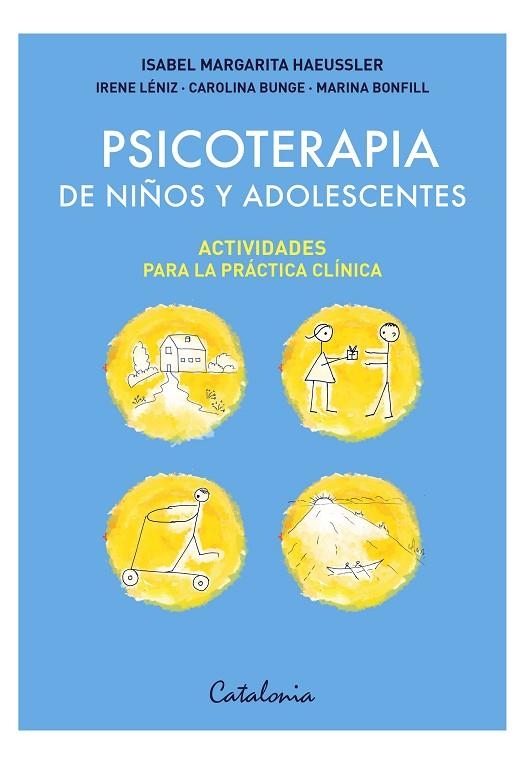 Psicoterapia de niños y adolescentes | 9788419467546 | Haeussler Pérez de Arce, Isabel Margarita ; Léniz Eguiguren, Irene ; Bunge Prieto, Carolina ; Bonfil | Librería Castillón - Comprar libros online Aragón, Barbastro