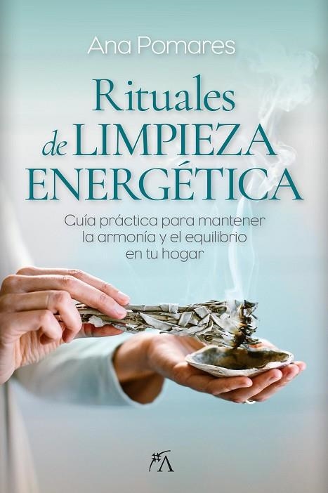 Rituales de limpieza energética | 9788410354487 | Ana Alicia Pomares López | Librería Castillón - Comprar libros online Aragón, Barbastro