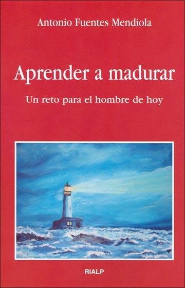 APRENDER A MADURAR : UN RETO PARA EL HOMBRE DE HOY | 9788432135927 | FUENTES MENDIOLA, ANTONIO | Librería Castillón - Comprar libros online Aragón, Barbastro