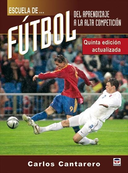 ESCUELA DE FÚTBOL. DEL APRENDIZAJE A LA ALTA COMPETICIÓN | 9788479025847 | García Cantarero, Carlos | Librería Castillón - Comprar libros online Aragón, Barbastro