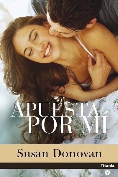 APUESTA POR MI | 9788495752925 | DONOVAN, SUSAN | Librería Castillón - Comprar libros online Aragón, Barbastro