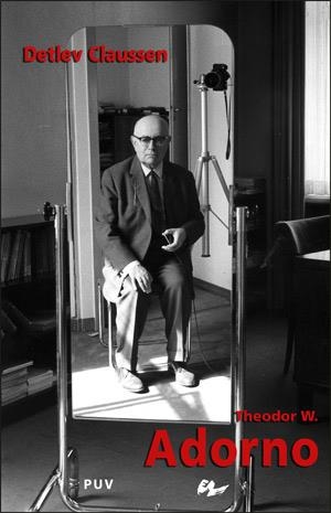 THEODOR W. ADORNO : UNO DE LOS ULTIMOS GENIOS | 9788437061726 | CLAUSSEN, DETLEV | Librería Castillón - Comprar libros online Aragón, Barbastro