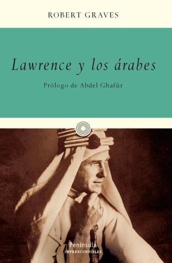 LAWRENCE Y LOS ARABES | 9788483077429 | GRAVES, ROBERT | Librería Castillón - Comprar libros online Aragón, Barbastro