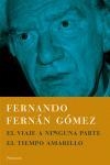 VIAJE NINGUNA PARTE, EL : EL TIEMPO AMARILLO | 9788483077344 | FERNAN GOMEZ, FERNANDO | Librería Castillón - Comprar libros online Aragón, Barbastro