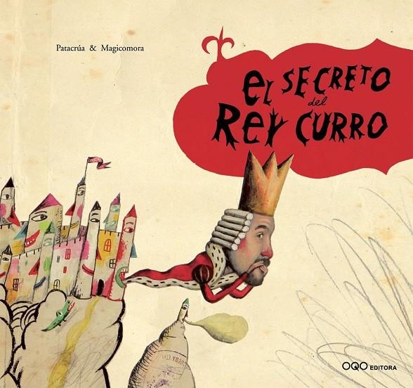 SECRETO DEL REY CURRO, EL | 9788496573321 | PATACRUA; MAGICOMORA | Librería Castillón - Comprar libros online Aragón, Barbastro