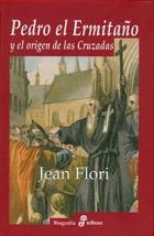 PEDRO EL ERMITAÑO Y EL ORIGEN DE LAS CRUZADAS | 9788435026444 | FLORI, JEAN | Librería Castillón - Comprar libros online Aragón, Barbastro