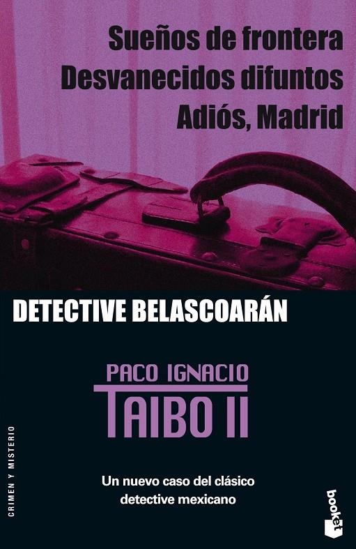 SUEÑOS DE FRONTERA : DESVANECIDOS DIFUNTOS : ADIOS MADRID | 9788408067801 | TAIBO II, PACO IGNACIO | Librería Castillón - Comprar libros online Aragón, Barbastro