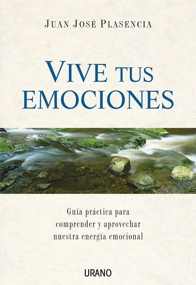 VIVE TUS EMOCIONES | 9788479536046 | PLASENCIA, JUAN JOSE | Librería Castillón - Comprar libros online Aragón, Barbastro