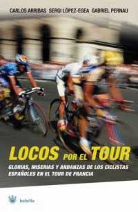 LOCOS POR EL TOUR - RBA BOLSILLO | 9788478717330 | ARRIBAS, CARLOS; LOPEZ-EGEA, SERGI | Librería Castillón - Comprar libros online Aragón, Barbastro