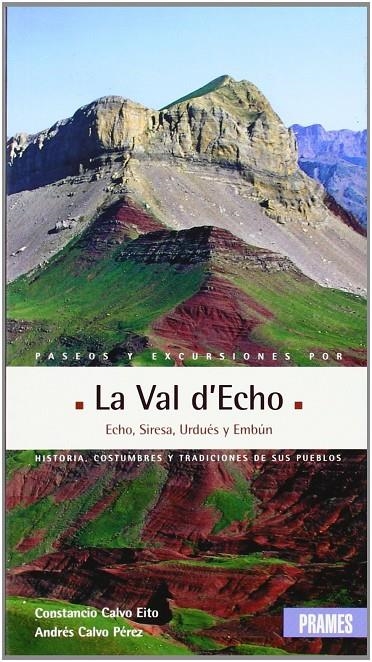 PASEOS Y EXCURSIONES POR LA VAL D'ECHO | 9788483211922 | CALVO EITO, CONSTANCIO; CALVO PEREZ, ANDRES | Librería Castillón - Comprar libros online Aragón, Barbastro