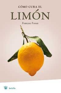 COMO CURA EL LIMON - RBA BOLSILLO | 9788478716036 | FOSSAS, FRANCESC | Librería Castillón - Comprar libros online Aragón, Barbastro