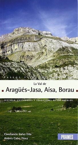 PASEOS Y EXCURSIONES POR LA VAL DE ARAGÜES-JASA AISA BORAU | 9788483212097 | CALVO EITO, CONSTANCIO; CALVO PEREZ, ANDRES | Librería Castillón - Comprar libros online Aragón, Barbastro