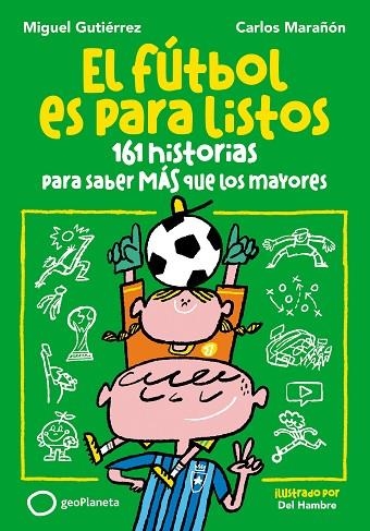 El fútbol es para listos | 9788408293156 | Gutiérrez, Miguel / Marañón, Carlos | Librería Castillón - Comprar libros online Aragón, Barbastro